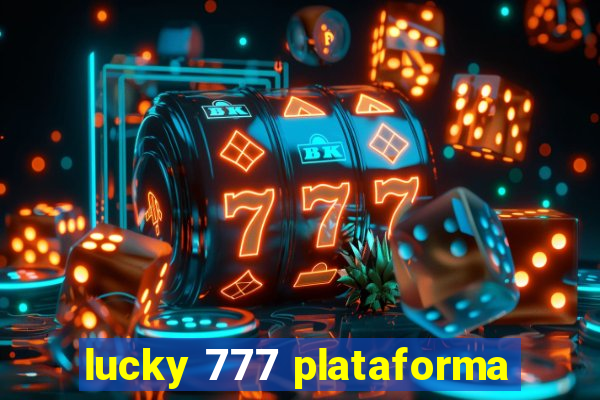 lucky 777 plataforma